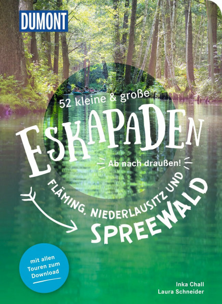 52 kleine & große Eskapaden Fläming, Niederlausitz und Spreewald: Ab nach draußen! (DUMONT Eskapaden)