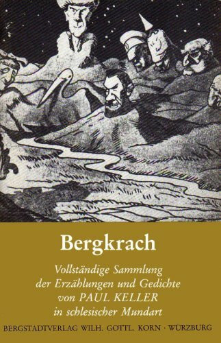 Bergkrach: Vollständige Sammlung der Erzählungen und Gedichte in schlesischer Mundart