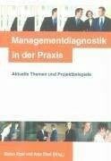 Managementdiagnostik in der Praxis: Aktuelle Themen und Projektbeispiele