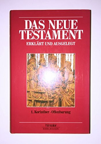 Das Neue Testament erklärt und ausgelegt. 1. Korinther - Offenbarung. (Bd. 5)