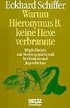 Warum Hieronymus B. keine Hexe verbrannte. Möglichkeiten und Motive gegen Gewalt bei Kindern und Jugendlichen