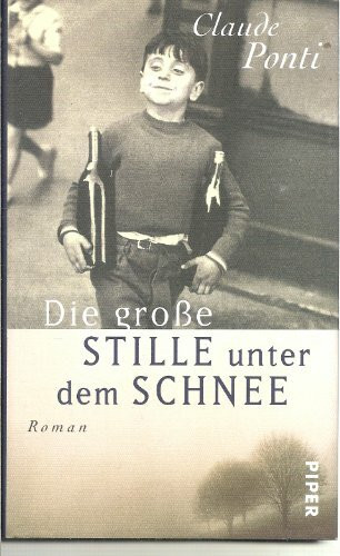 Die grosse Stille unter dem Schnee: Roman