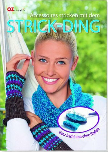 Accessoires stricken mit dem Strick-Ding: Ganz leicht und ohne Nadeln