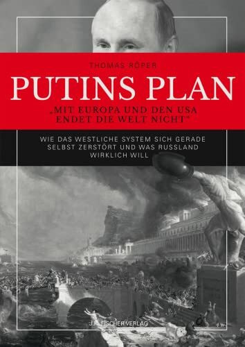 PUTINS PLAN - Wie das westliche System sich gerade selbst zerstört und was Russland wirklich will