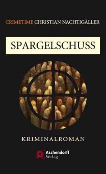 Spargelschuss: Kriminalroman