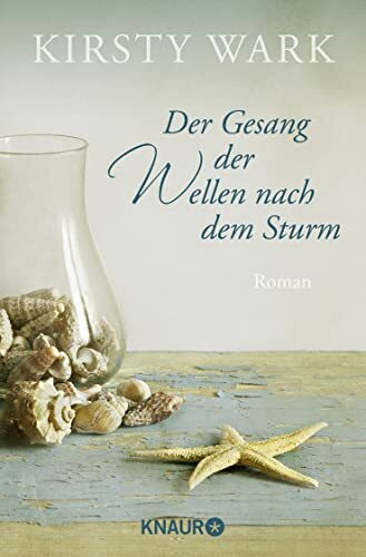Der Gesang der Wellen nach dem Sturm: Roman