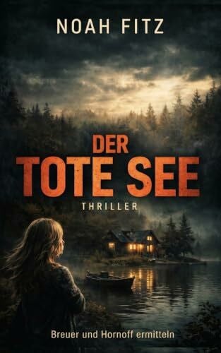 DER TOTE SEE (Johannes-Hornoff-Thriller, Band 17)