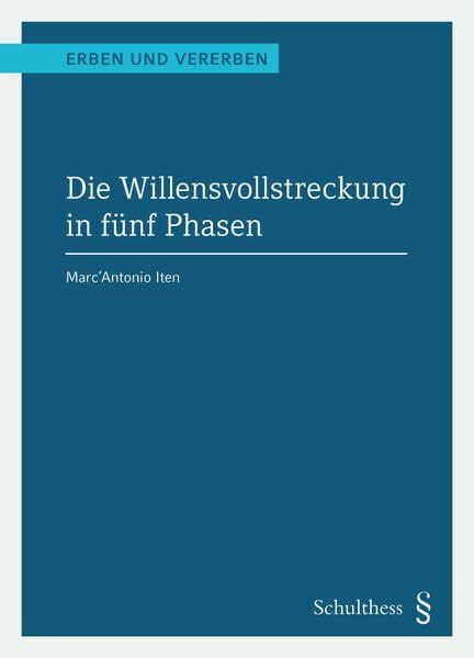 Die Willensvollstreckung in fünf Phasen (PrintPlu§) (Erben und Vererben)