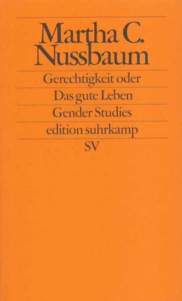 Gerechtigkeit oder Das gute Leben: Hrsg. v. Herlinde Pauer-Studer (edition suhrkamp)
