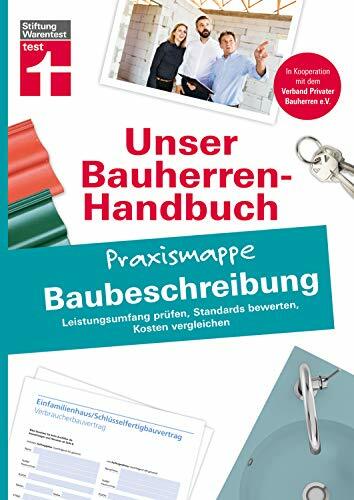 Unser Bauherren-Handbuch: Praxismappe Baubeschreibung - Leistungsumfang prüfen - Standards bewerten - Kosten vergleichen - Mit Checklisten I Von ... (Unser... Unser Bauherren-Handbuch: Praxismappe Baubeschreibung - Leistungsumfang prüfen - Standards bewerten - Kosten vergleichen - Mit Checklisten I Von ... (Unser Bauherren-Handbuch - Praxismappen)
