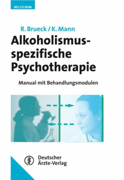 Alkoholismusspezifische Psychotherapie: Manual mit Behandlungsplänen und Formulierungsbeispielen (AT)