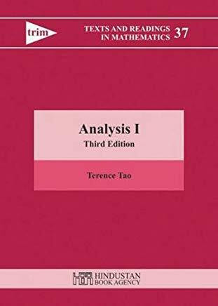 Analysis I, 3Rd Edn (Texts And Readings In Mathematics) Vol 37