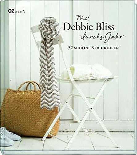 Mit Debbie Bliss durchs Jahr: 52 schöne Strickideen
