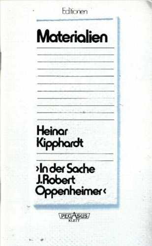 Materialien: Heiner Kipphardt, In der Sache J. Robert Oppenheimer.