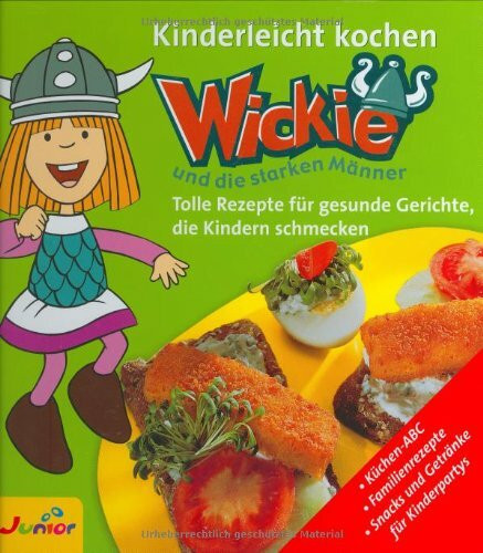 Kinderleicht kochen mit Wickie und die starken Männer: Tolle Rezepte für gesunde Gerichte, die Kindern schmecken