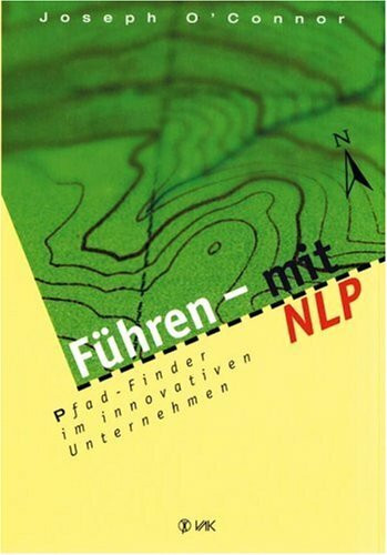 Führen - mit NLP: Pfad-Finder im innovativen Unternehmen