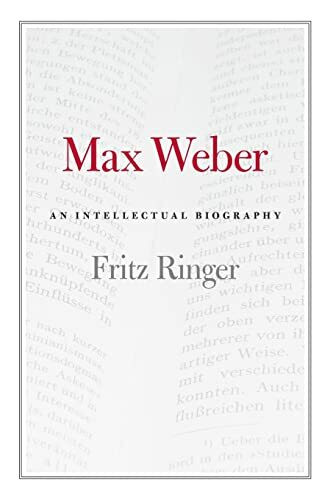 Max Weber: An Intellectual Biography