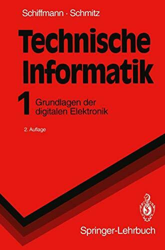 Technische Informatik I. Grundlagen der digitalen Elektronik