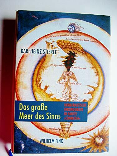 Das große Meer des Sinns: Hermenautische Erkundungen in Dantes "Commedia"