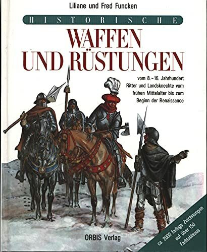Historische Waffen und Rüstungen des Mittelalters vom 8. bis zum 16. Jahrhundert