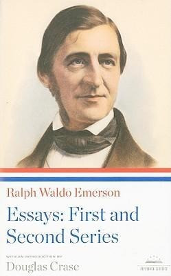 Ralph Waldo Emerson: Essays: First and Second Series: A Library of America Paperback Classic