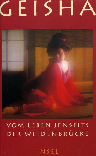 Geisha: Vom Leben jenseits der Weidenbrücke