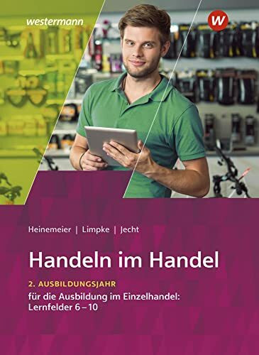 Handeln im Handel: 2. Ausbildungsjahr im Einzelhandel: Lernfelder 6 bis 10 Schulbuch