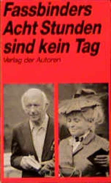 Fassbinders Filme, in 7 Bdn., Bd.4/5, Acht Stunden sind kein Tag, 2 Bde.: Fassbinders Filme Band 4/5