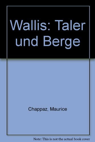 Wallis. Täler und Berge