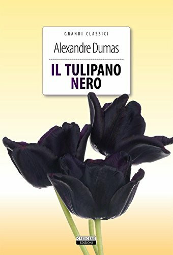 Il tulipano nero. Ediz. integrale. Con Segnalibro (Grandi classici)