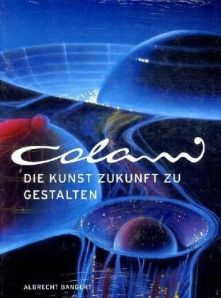 Colani - Die Kunst Zukunft zu gestalten