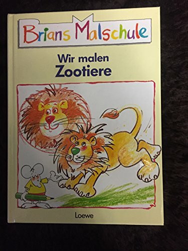 Brians Malschule. Wir malen Zootiere