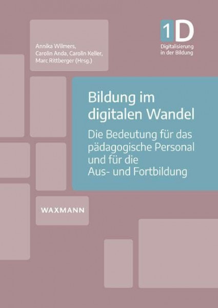 Bildung im digitalen Wandel: Die Bedeutung für das pädagogische Personal und für die Aus- und Fortbildung (Digitalisierung in der Bildung)