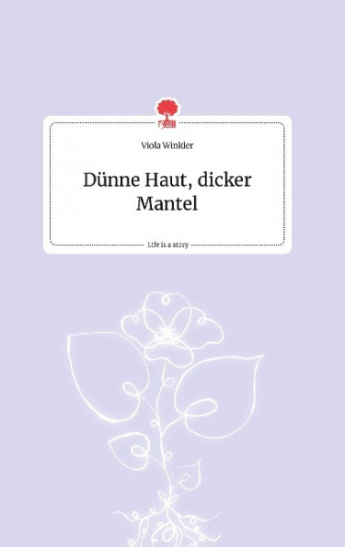 Dünne Haut, dicker Mantel. Life is a Story - story.one