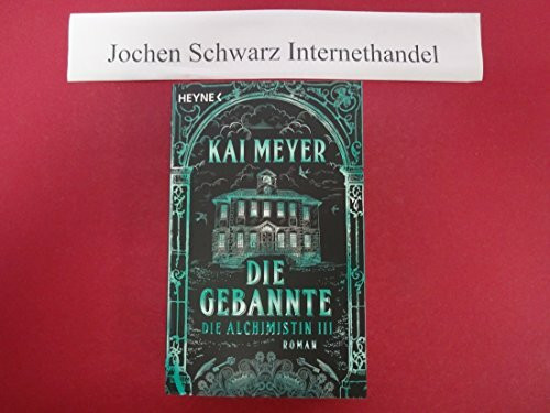 Die Gebannte - Die Alchimistin III: Roman