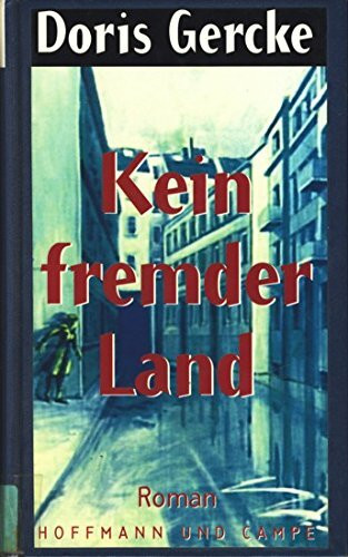 Kein fremder Land: Roman