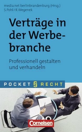 Pocket Recht: Verträge in der Werbebranche: Professionell gestalten und verhandeln