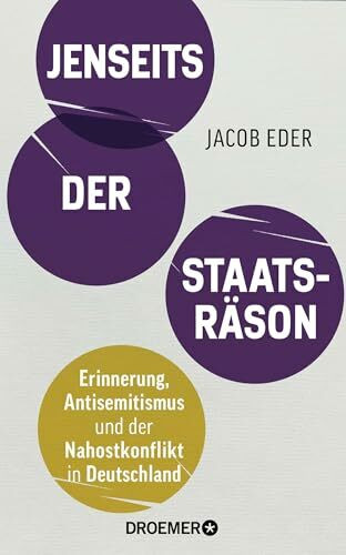 Jenseits der Staatsräson: Erinnerung, Antisemitismus und der Nahostkonflikt in Deutschland | Wie der "Holocaust-Erinnerungsweltmeister" im Kampf gegen Antisemitismus versagt