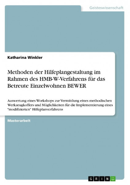 Methoden der Hilfeplangestaltung im Rahmen des HMB-W-Verfahrens für das Betreute Einzelwohnen BEWER