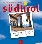 Südtirol – das etwas andere Wanderbuch