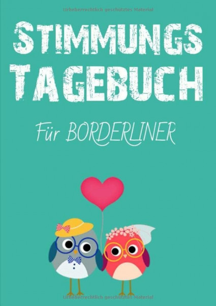 Stimmungstagebuch. Das Selbsthilfebuch für Borderliner - zum Ausfüllen und Ankreuzen -: Leben mit einer Borderlinestörung. Eine Hilfe für Betroffene. ... zur Selbsthilfe. (Tagebücher Doreen Schmidt)