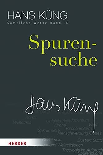 Spurensuche (Hans Küng Sämtliche Werke, Band 14)
