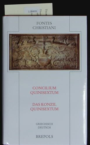Concilium Quinisextum - Das Konzil Quinisextum: FC 82: Lateinisch-Deutsch