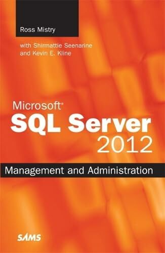 Microsoft SQL Server 2012 Management and Administration Microsoft SQL Server 2012 Management and Administration