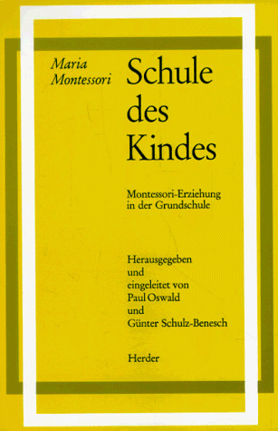 Schule des Kindes: Montessori-Erziehung in der Grundschule