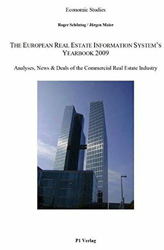 The European Real Estate Information System's Yearbook 2009: Analyses, News & Deals of the Commercial Real Estate Industry (Economic Studies)