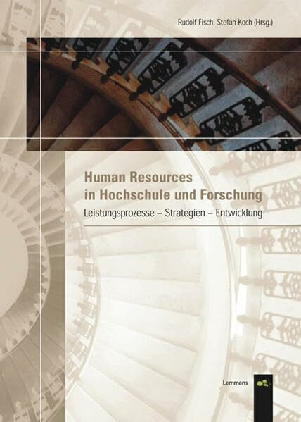 Human Resources in Hochschule und Forschung: Leistungsprozesse - Strategien - Entwicklung (Management in Wissenschaft und Forschung)