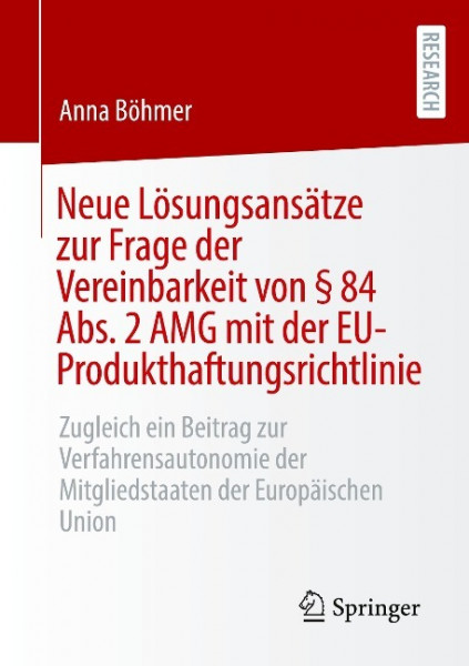 Neue Lösungsansätze zur Frage der Vereinbarkeit von § 84 Abs. 2 AMG mit der EU-Produkthaftungsrichtlinie