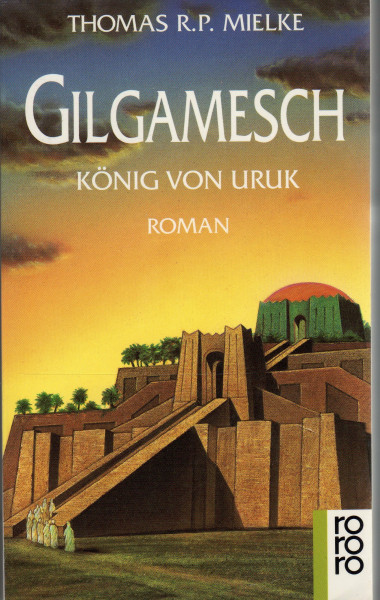 Gilgamesch. König von Uruk: Roman (rororo: Rowohlts Rotations Romane)