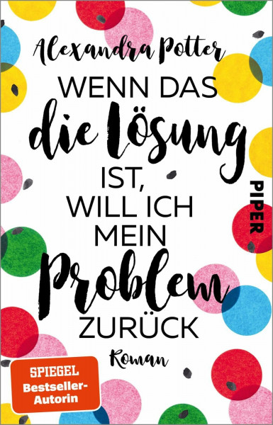 Wenn das die Lösung ist, will ich mein Problem zurück: Roman | Fortsetzung des SPIEGEL-Bestsellers »Je größer der Dachschaden, desto besser die Aussicht«